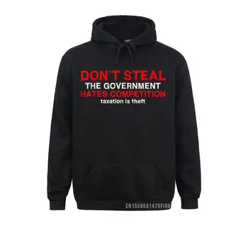 Dont Çalmak Hükümet Hates Rekabet Komik Vergi Hırsızlık Hoodie Erkekler Düz Hoodies Anneler Günü Tişörtü Eğlence Giyim