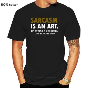 Erkek T Shirt Sarcasm Bir Sanat Olsaydı Bir Bilim Olurdu Benim Doktora Kadın t-shirt